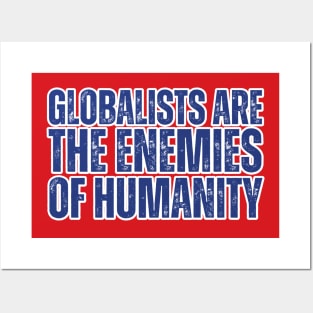 globalists are the enemies of humanity Posters and Art